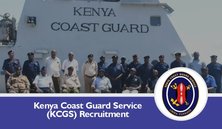 Kenya Coast Guard Service Recruitment 2024/2025 KCGS Application Form Portal | www.kcgs.co.ke