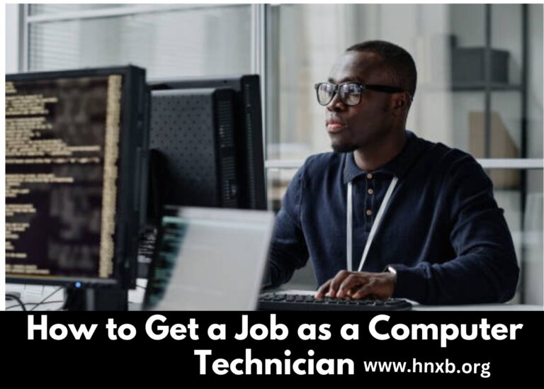 How to Get a Job as a Computer Technician: 10 Tips